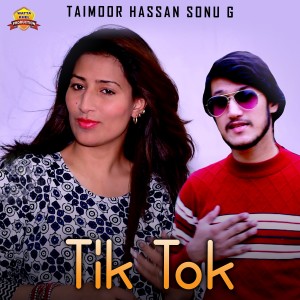 ดาวน์โหลดและฟังเพลง Tik Tok พร้อมเนื้อเพลงจาก Taimoor Hassan Sonu G