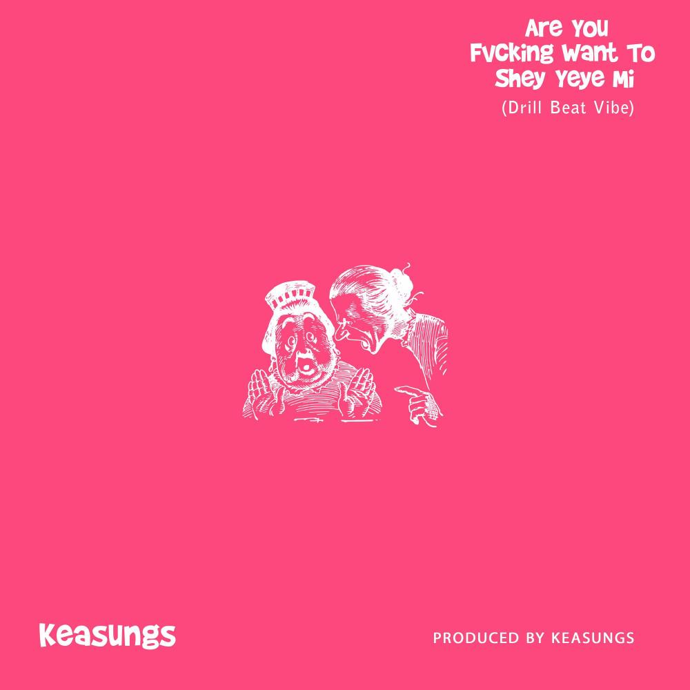 Are You Fvcking Want To Shey Yeye Mi (Drill Beat Vibe)