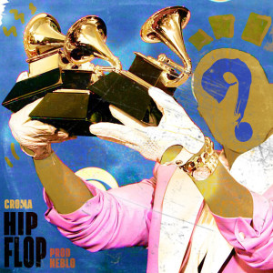 Listen to Hip Flop (Explicit) song with lyrics from Croma