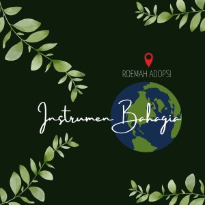 Listen to Instrumen Bahagia song with lyrics from Roemah Adopsi