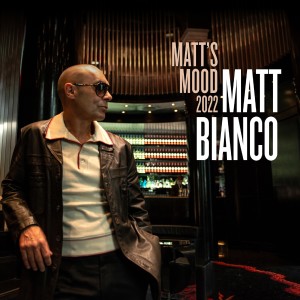 Matt Bianco的專輯Matt's Mood (2022 Version)