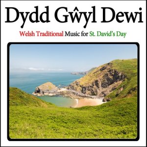 อัลบัม Dydd Gŵyl Dewi - Welsh Traditional Music for St. David's Day ศิลปิน Various Artists
