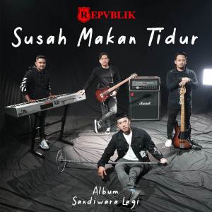 Listen to Susah Makan Tidur song with lyrics from Republik