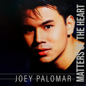 Matters Of The Heart dari Joey Palomar