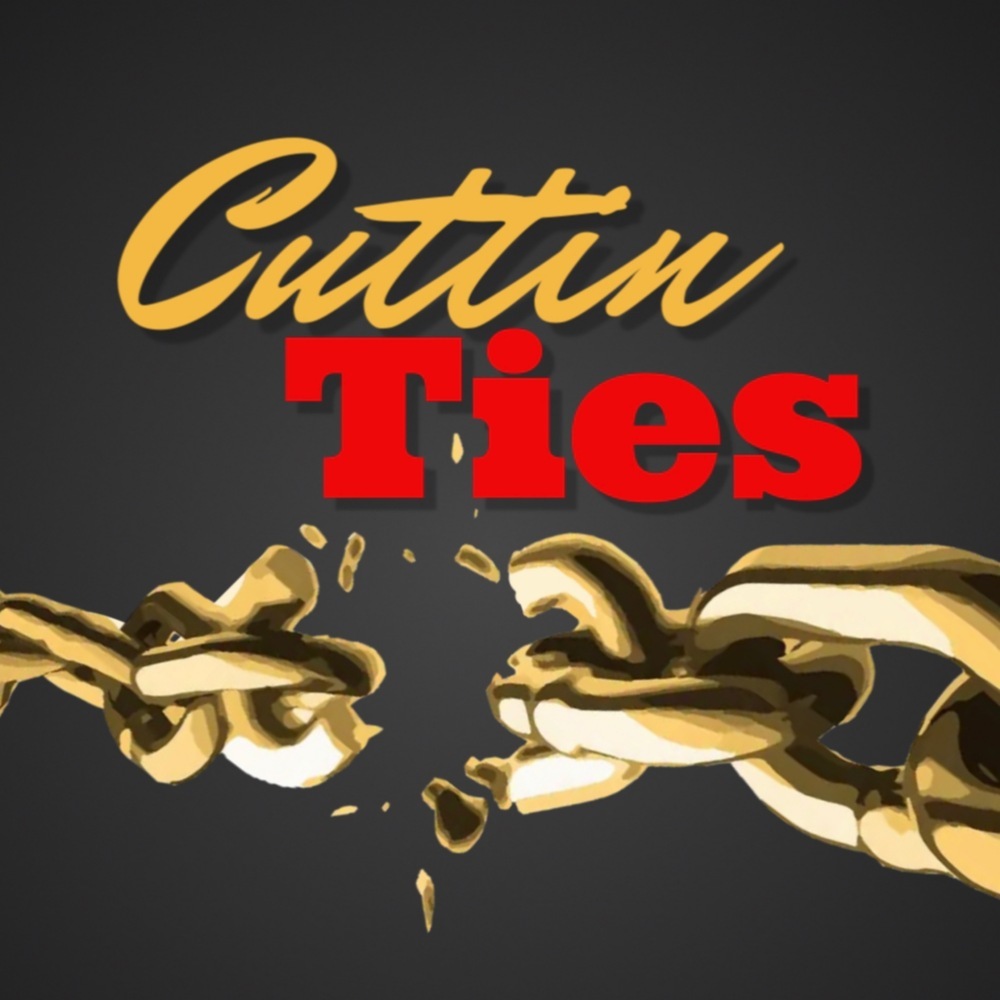 Cuttin Ties (Explicit)