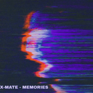 Listen to Memories. song with lyrics from X-mate