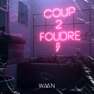 Waan的专辑COUP 2 FOUDRE
