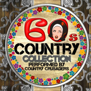 อัลบัม 60s Country Collection ศิลปิน Country Crusaders