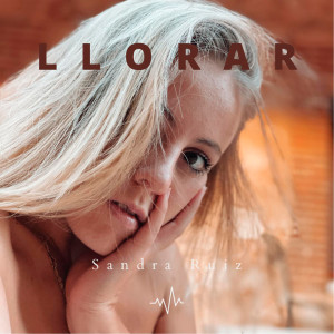 Sandra Ruiz的专辑Llorar (TikTok)