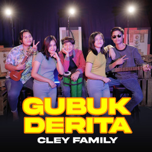 Dengarkan Gubuk Derita lagu dari Cley Family dengan lirik