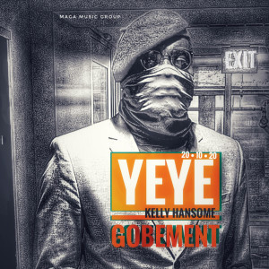 ดาวน์โหลดและฟังเพลง YEYE GOBEMENT พร้อมเนื้อเพลงจาก Kelly Hansome