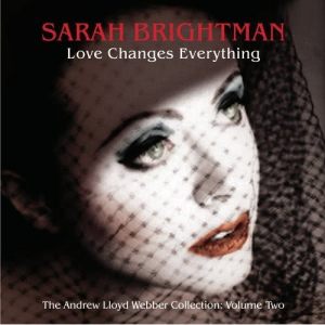 ดาวน์โหลดและฟังเพลง Love Changes Everything พร้อมเนื้อเพลงจาก Andrew Lloyd Webber
