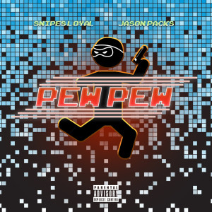 Dengarkan Pew Pew (Explicit) lagu dari Snipes Loyal dengan lirik