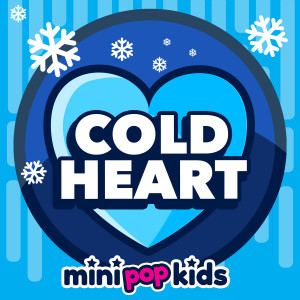 Minipop Kids的專輯Cold Heart
