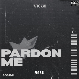 Album Pardon Me (Explicit) from Sos B4L
