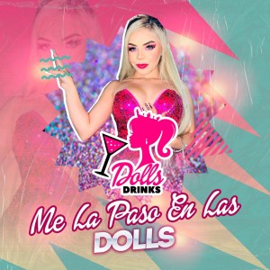 收聽Royer的Me La Paso En Las Dolls (Dolls Drinks) (Explicit)歌詞歌曲