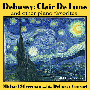 Album Debussy: Clair De Lune and Other Piano Favorites oleh Michael Silverman and the Debussy Consort