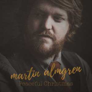 ดาวน์โหลดและฟังเพลง Peaceful Christmas พร้อมเนื้อเพลงจาก Martin Almgren