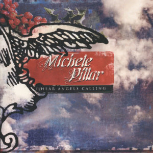收聽Michele Pillar的I Hear Angels Calling歌詞歌曲