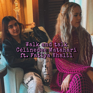 收听CélineDee Matahari的Walk and Talk歌词歌曲