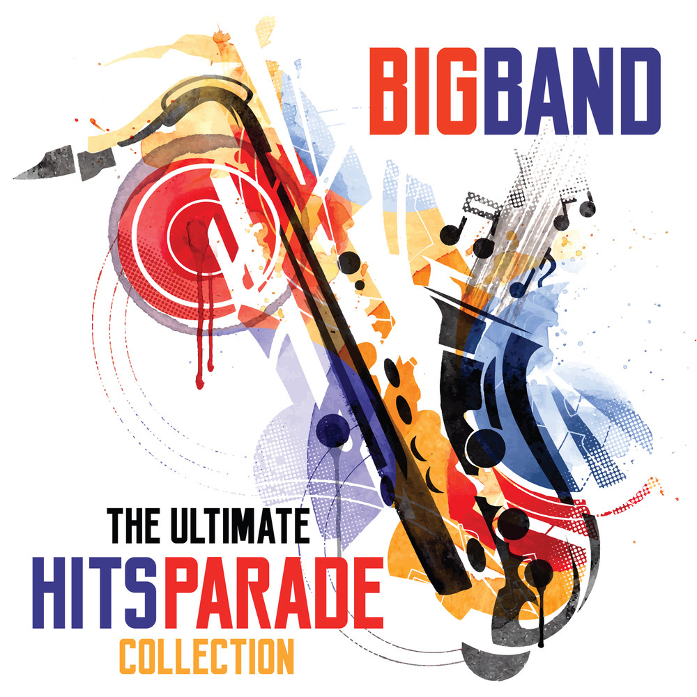 Big Band The Ultimate Hits Parade Collection Songs Download MP3 | MP3