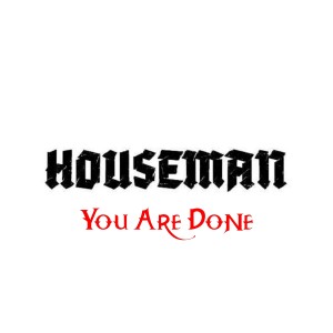 Houseman的專輯You Are Done (Explicit)