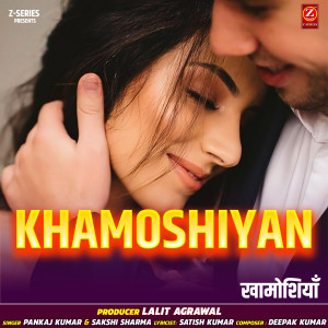 Album Khamoshiyan from Pankaj Kumar