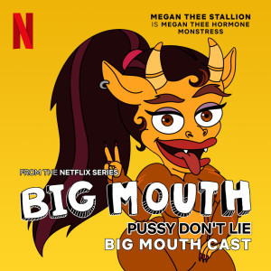 Big Mouth Cast的專輯Pussy Don't Lie (from the Netflix Series "Big Mouth") (Explicit)
