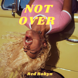 Red Robyn的專輯Not Over
