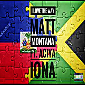 Matt Montana的專輯I Love the Way (Explicit)