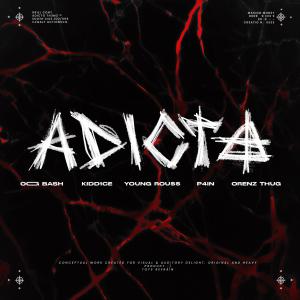 ดาวน์โหลดและฟังเพลง Adicto (feat. Young Rouss, K1dd1ce, P41N & Orenzthug) (Explicit) พร้อมเนื้อเพลงจาก Og Bash