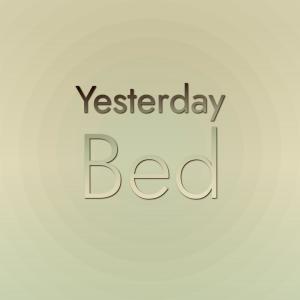 Dengarkan Yesterday Bed lagu dari Adal Wman dengan lirik
