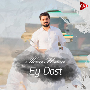 Listen to Ey Dost song with lyrics from İlkin Hasan