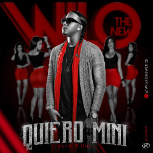 ดาวน์โหลดและฟังเพลง Quiero Mini พร้อมเนื้อเพลงจาก Wilo D' New