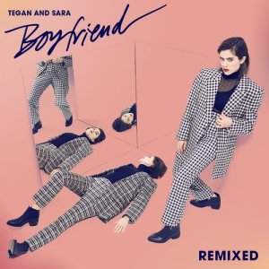 ดาวน์โหลดและฟังเพลง Boyfriend (Shura Remix) พร้อมเนื้อเพลงจาก Tegan And Sara