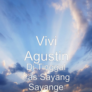 Di Tinggal Pas Sayang Sayange (Explicit) dari Vivi Agustin