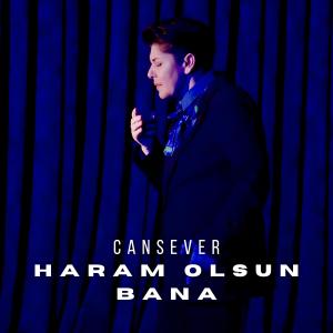 收听Cansever的Haram Olsun Bana歌词歌曲