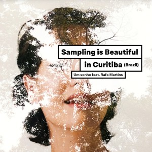 Listen to Um Sonho (In Curitiba Brazil) song with lyrics from Sampling is Beautiful