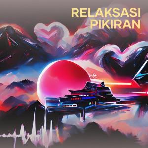 Dengarkan Relaksasi Pikiran lagu dari musik healing dengan lirik