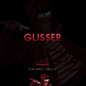 Listen to Glisser (Explicit) song with lyrics from Layo Blackaneze