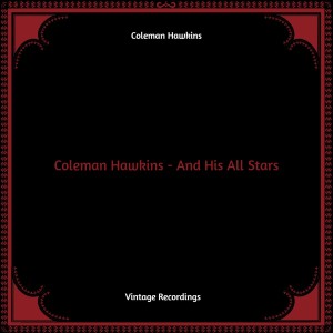 Coleman Hawkins - And His All Stars (Hq Remastered)