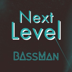 Album Next Level from Bassman