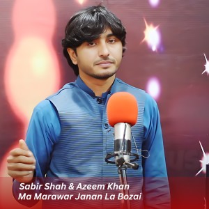 Listen to Ma Marawar Janan La Bozai song with lyrics from Sabir Shah