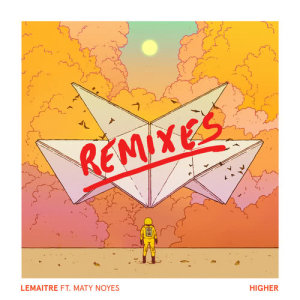 收聽Lemaitre的Higher (ZERB Remix)歌詞歌曲