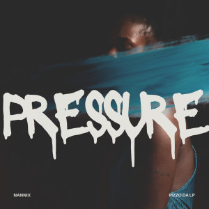 ดาวน์โหลดและฟังเพลง Pressure (Explicit) พร้อมเนื้อเพลงจาก Nanixx