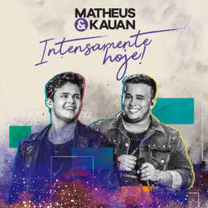 ดาวน์โหลดและฟังเพลง Ao Vivo E A Cores พร้อมเนื้อเพลงจาก Matheus & Kauan