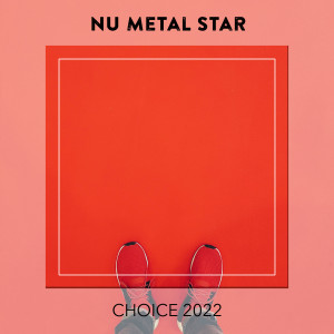 Album Nu Metal Star CHOICE 2022 from Various