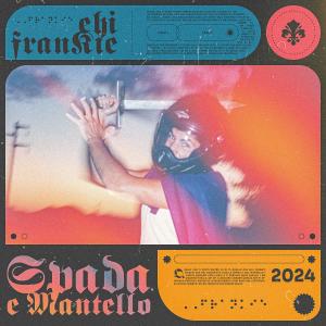 收聽Ehi Frankie的Spada e Mantello (feat. Trizio) (Explicit)歌詞歌曲