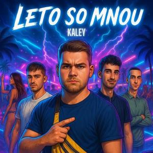 收听Kaley的Leto so mnou (Explicit)歌词歌曲