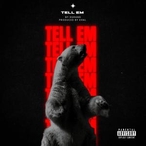 收聽Khal的TELL EM (feat. Durand) (Explicit)歌詞歌曲